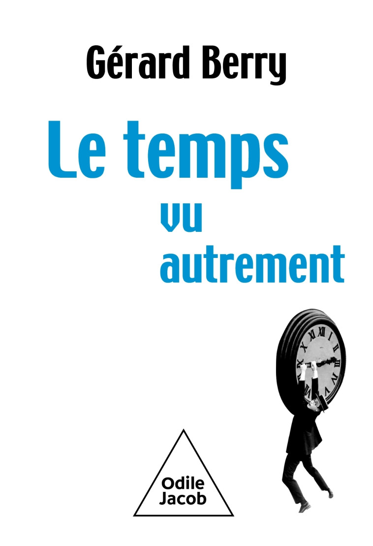 Le Temps, vu autrement -  Gérard BERRY - JACOB