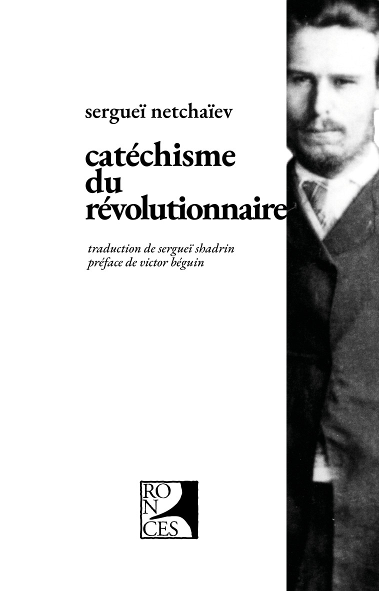 Catéchisme du révolutionnaire - Sergueï Netchaïev - RONCES EDITIONS