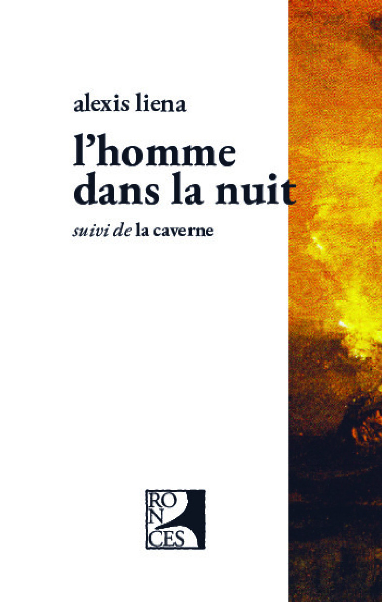 L'homme dans la nuit - Alexis Liena - RONCES EDITIONS