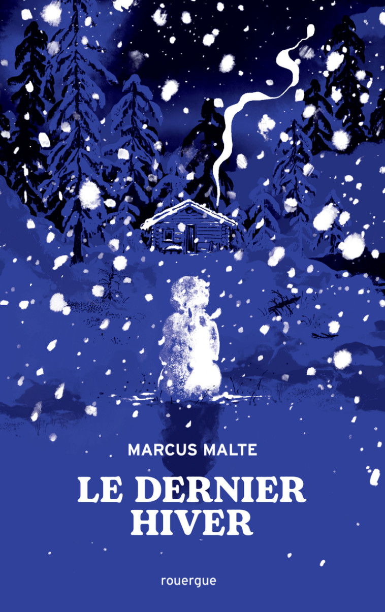 Le dernier hiver - Marcus MALTE - ROUERGUE