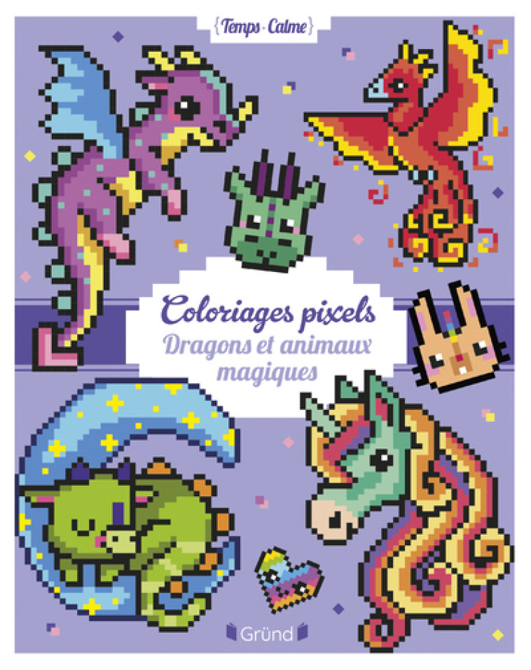 Coloriages pixels - Dragons et animaux magiques - Eugénie Varone - GRUND