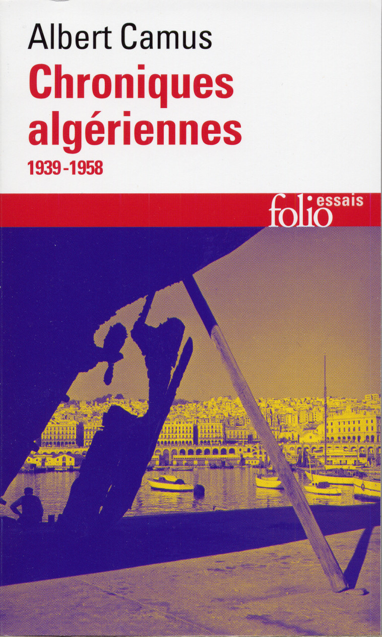 Chroniques algériennes - Albert Camus - FOLIO