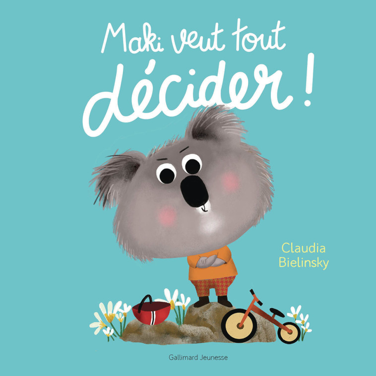 Maki veut tout décider ! -  CLAUDIA BIELINSKY - GALLIMARD JEUNE