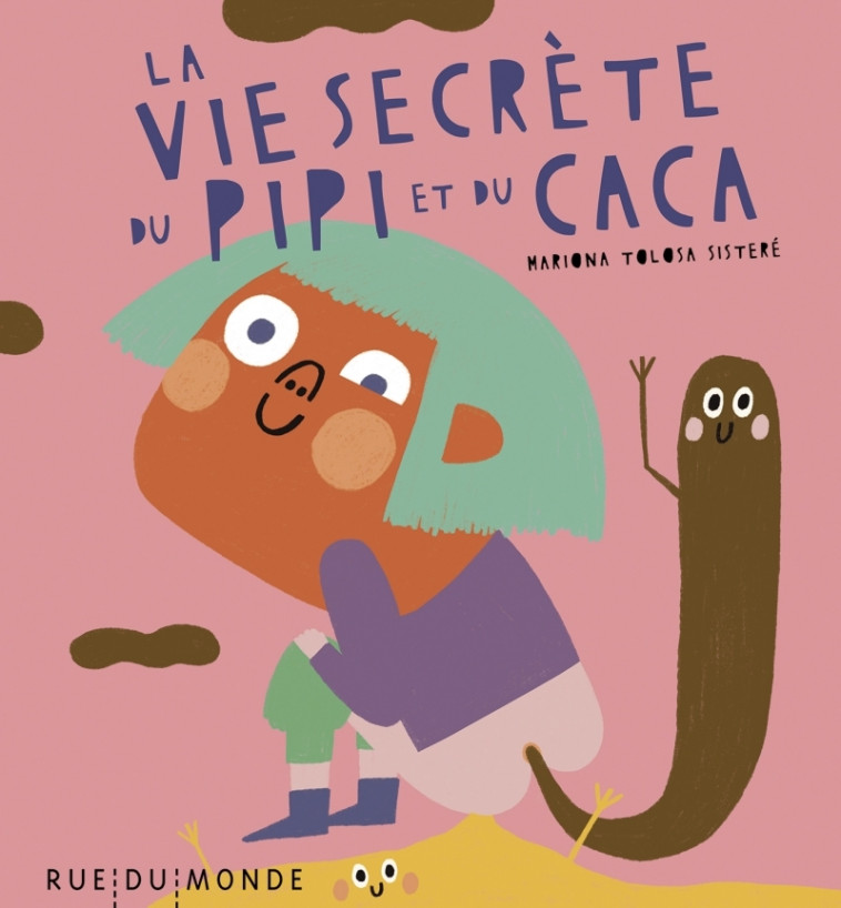 La vie secrète du pipi et du caca - Mariona TOLOSA SISTERÉ - RUE DU MONDE