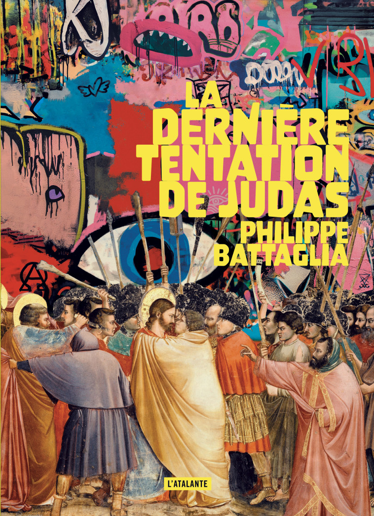 La dernière tentation de Judas - Philippe Battaglia - ATALANTE