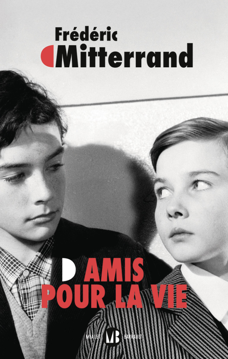 Amis pour la vie - Frédéric Mitterrand - MIALET BARRAULT