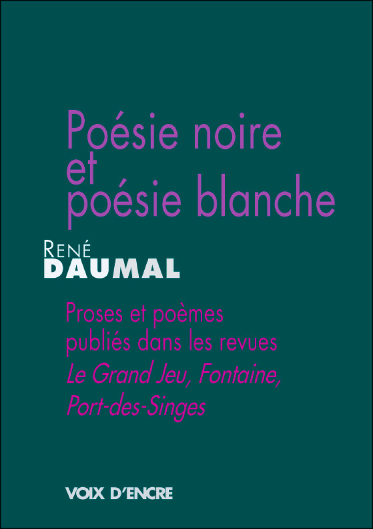 POÉSIE NOIRE ET POÉSIE BLANCHE - DAUMAL René - VOIX D ENCRE