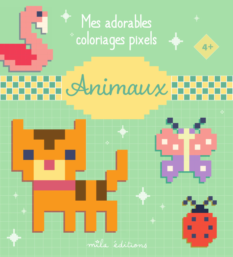 Mes adorables coloriages pixels - Animaux -  Collectif - MILA