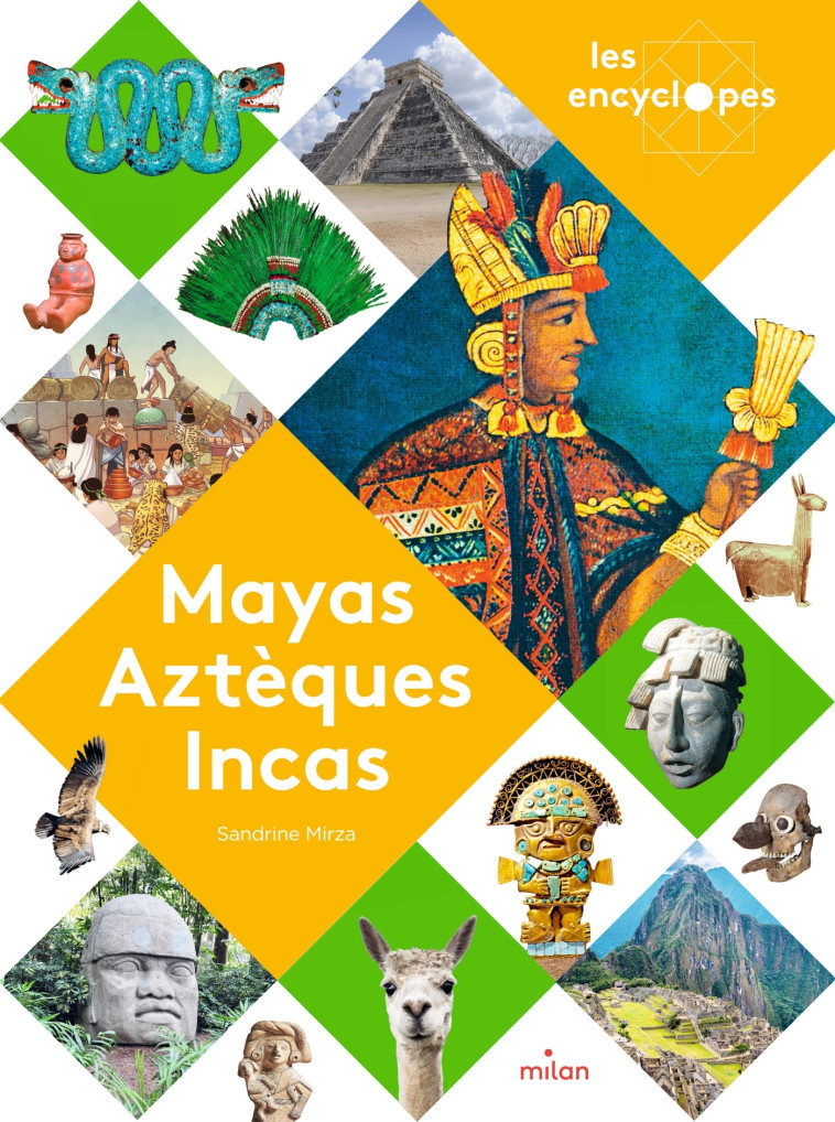 Mayas, Aztèques et Incas - Sandrine Mirza - MILAN