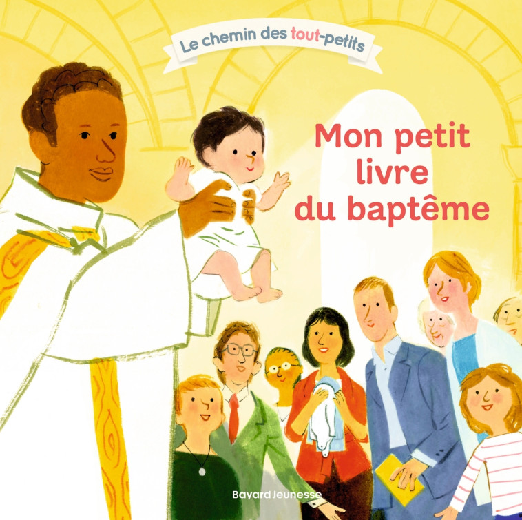 Mon petit livre du baptême - DELPHINE SAULIERE - BAYARD JEUNESSE