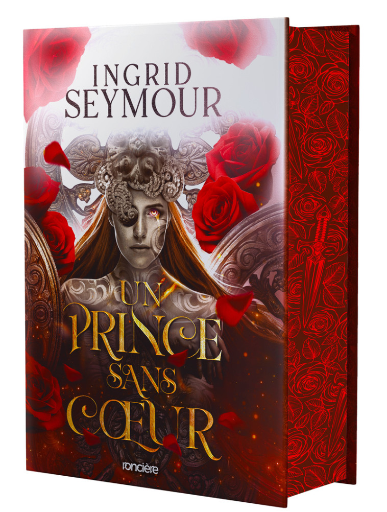 Un prince sans coeur - relié collector - Tome 01 La Guérisseuse de royaumes - Ingrid Seymour - RONCIERE