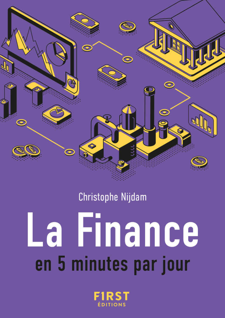 Le Petit livre de la finance en 5 minutes par jour - Christophe Nijdam - FIRST