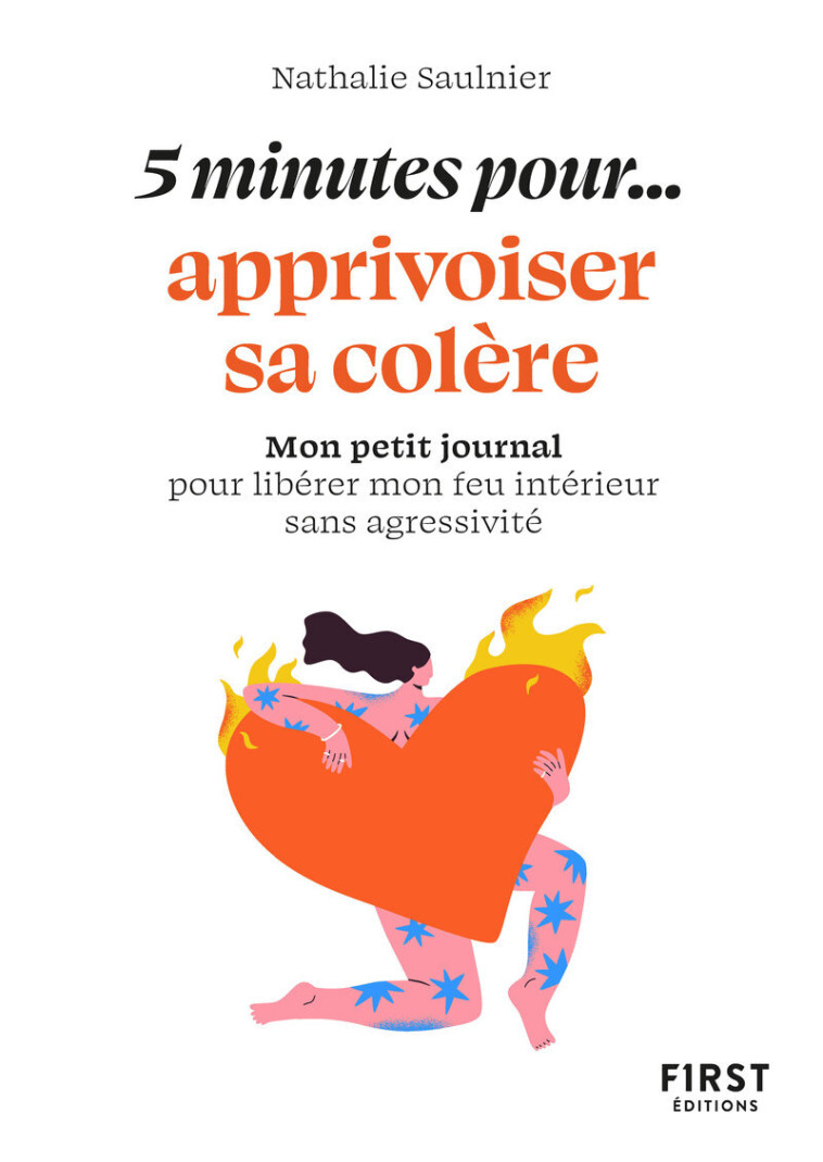 Petit livre - 5 minutes... pour apprivoiser sa colère - Nathalie Saulnier - FIRST