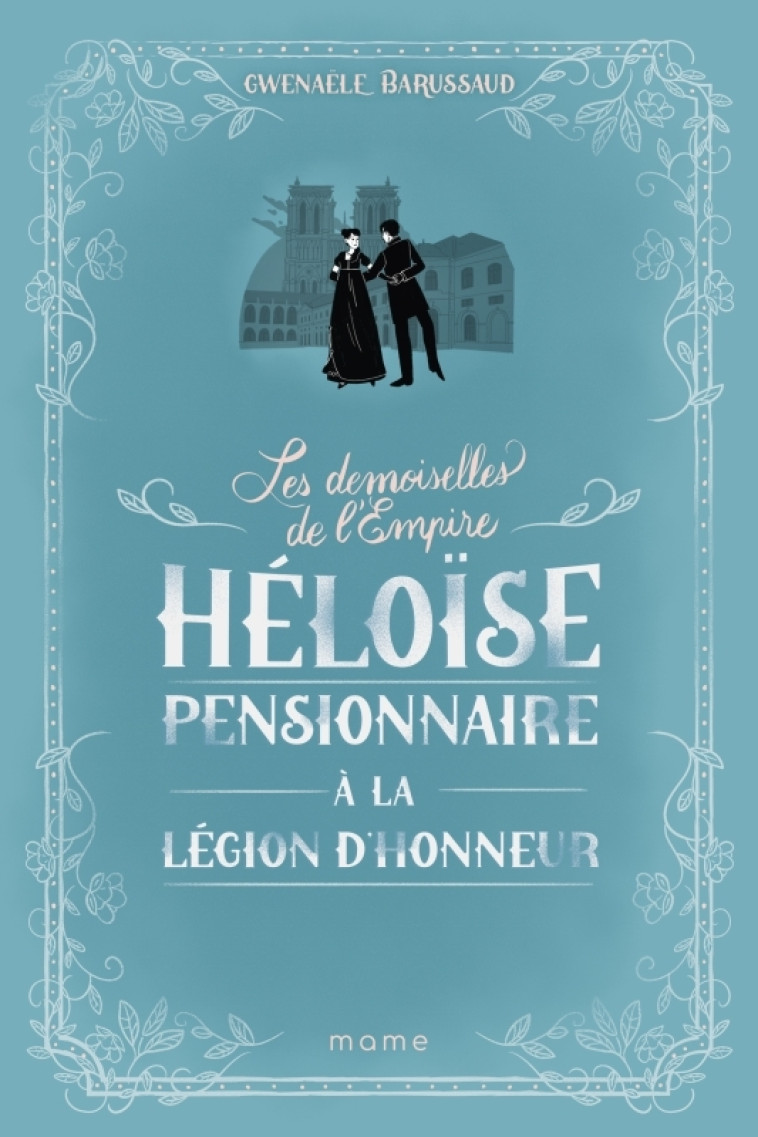 Héloïse, pensionnaire à la Légion d'Honneur - Gwenaele Barussaud-Robert - MAME