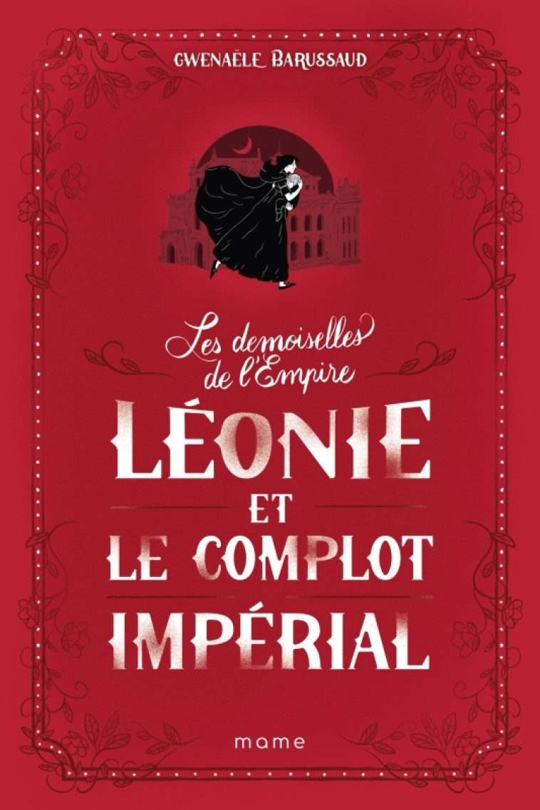 Léonie et le complot impérial - Gwenaele Barussaud-Robert - MAME