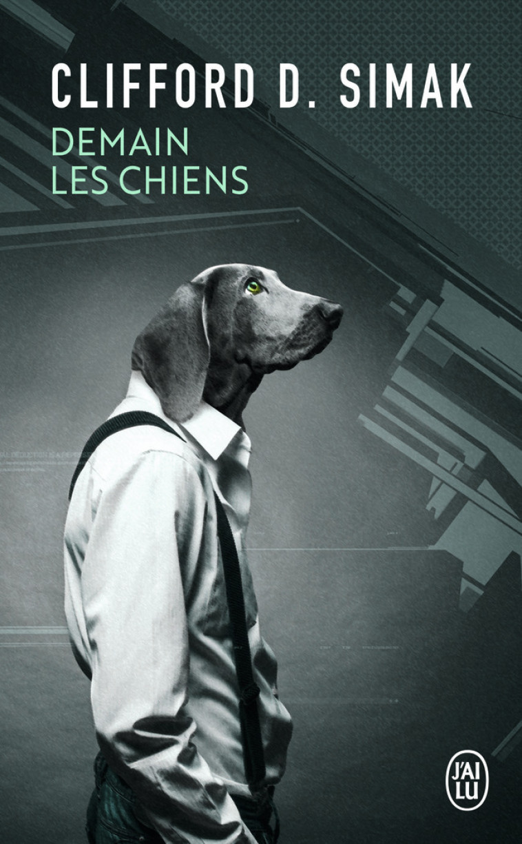 Demain les chiens - Clifford Donald Simak - J'AI LU