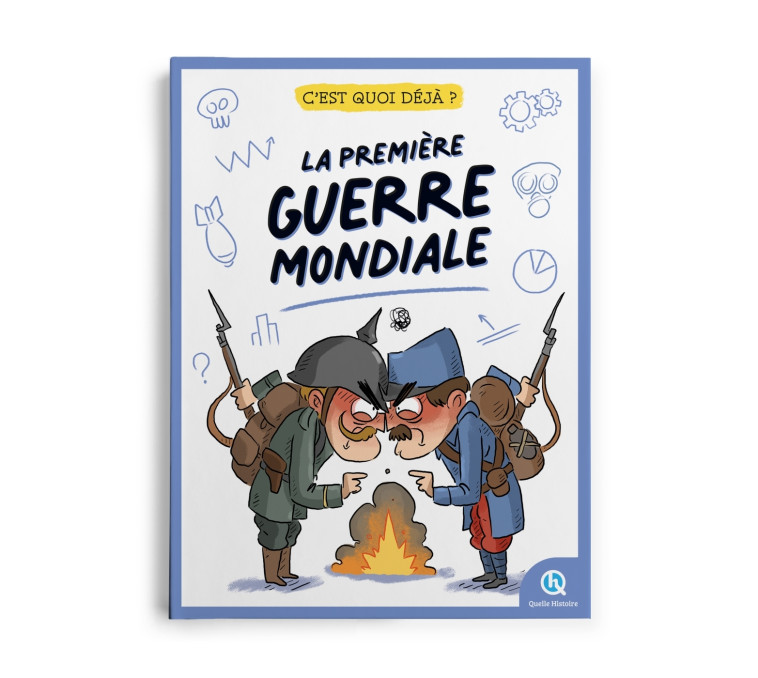 C'est quoi déjà ? La Première Guerre mondiale - Bruno Wennagel - QUELLE HISTOIRE