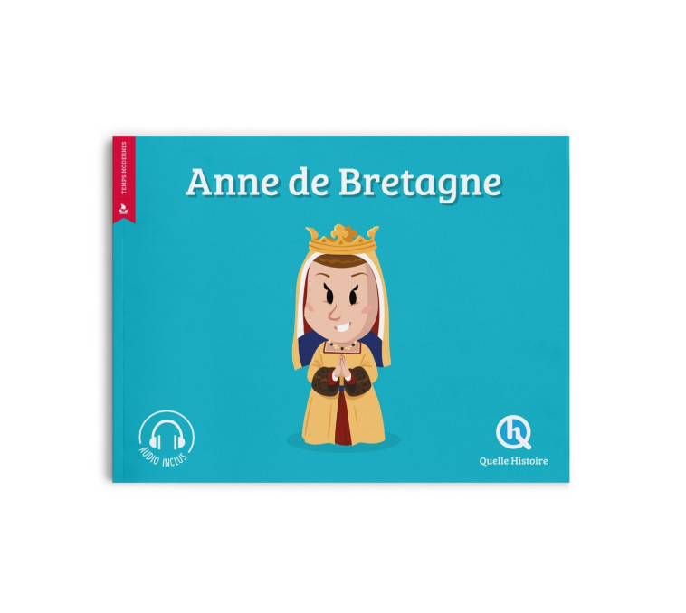 Anne de Bretagne - Patricia Crété - QUELLE HISTOIRE