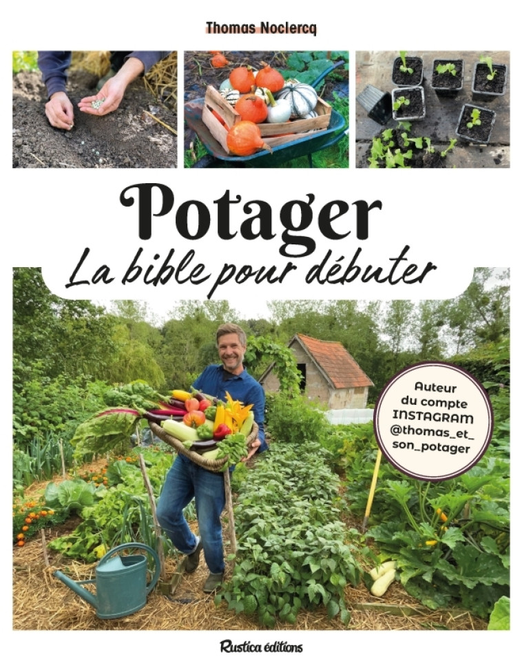 Potager, la bible pour débuter - Thomas Noclercq - RUSTICA