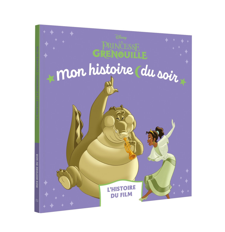 LA PRINCESSE ET LA GRENOUILLE - Mon Histoire du soir - L'histoire du film - Disney Princesses - XXX - DISNEY HACHETTE