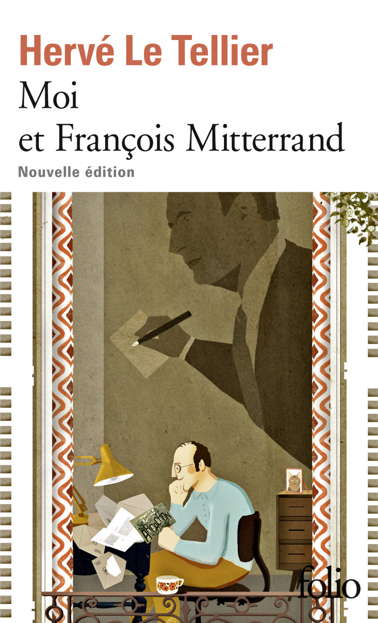 Moi et François Mitterrand - Hervé Le Tellier - FOLIO