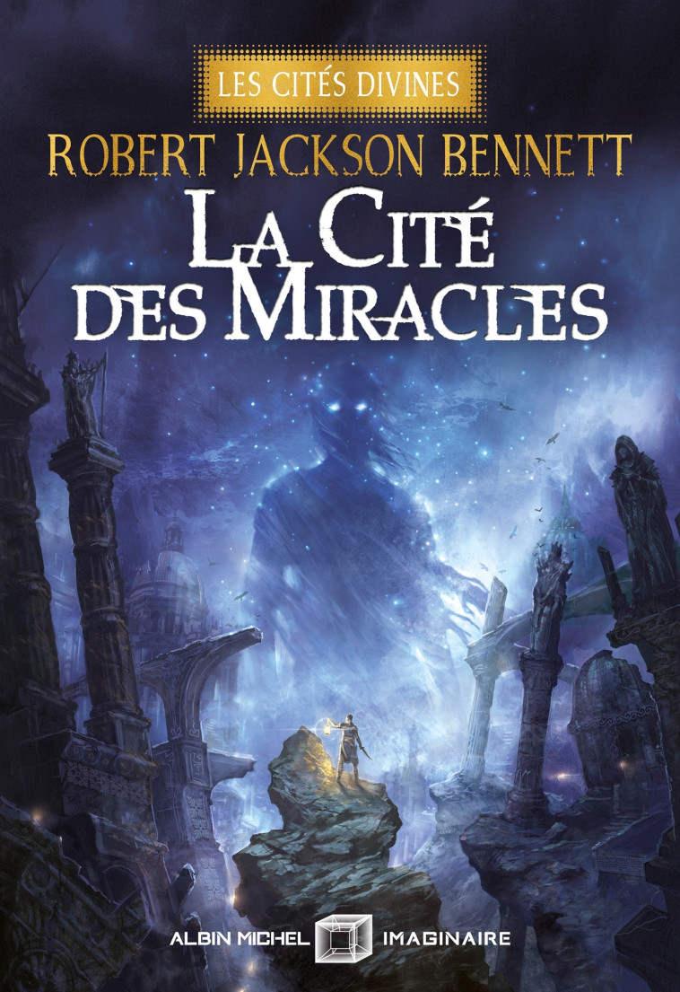 La Cité des miracles - Les Cités divines - tome 3 (édition collector) - Robert Jackson Bennett - ALBIN MICHEL