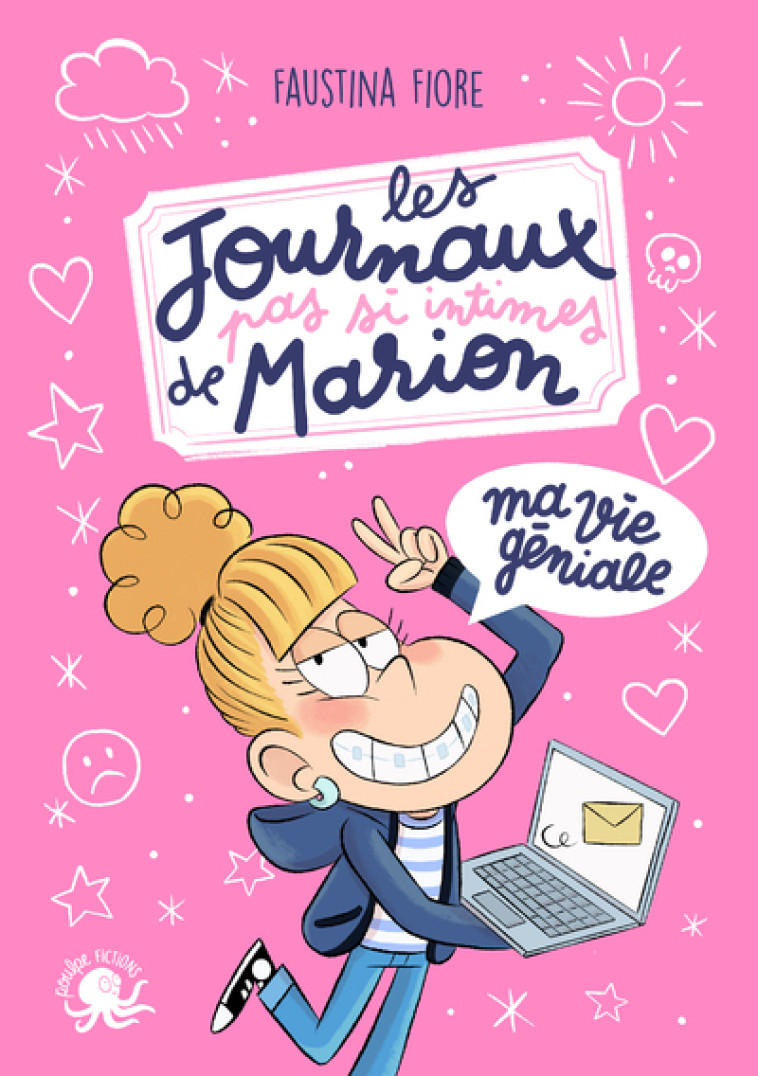 Les journaux (pas si) intimes de Marion - Ma vie géniale - Faustina Fiore - POULPE FICTIONS