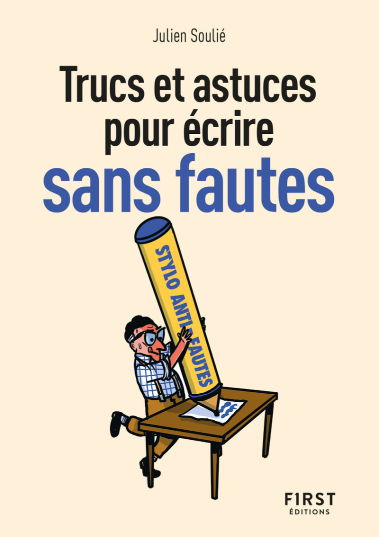 Le Petit livre des Trucs et astuces pour écrire sans faute, 2e é. - Julien Soulié - FIRST