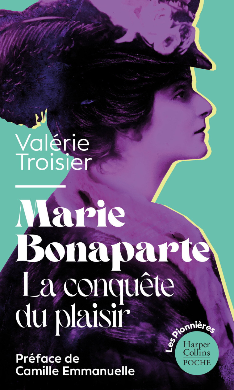 Marie Bonaparte : la conquête du plaisir - Valérie Troisier - HARPERCOLLINS