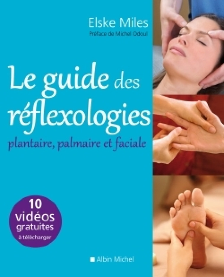 Le Guide des réflexologies - Elske Miles - ALBIN MICHEL