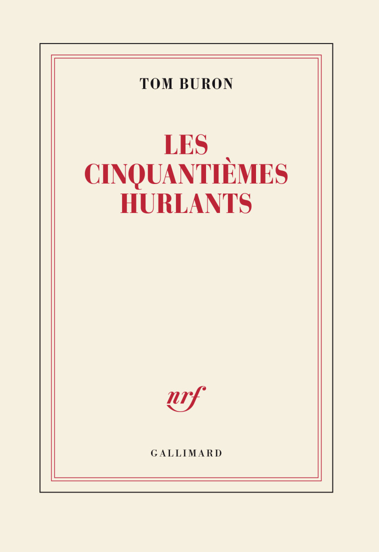 Les cinquantièmes hurlants -  TOM BURON - GALLIMARD