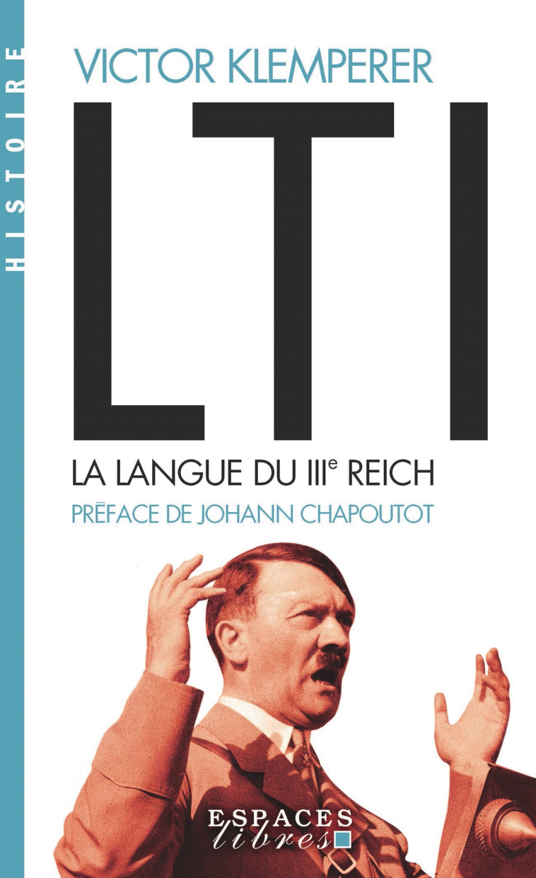 LTI, la langue du IIIe Reich (Espaces Libres - Histoire) - Victor Klemperer - ALBIN MICHEL