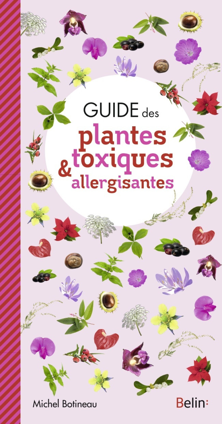 Guide des plantes toxiques et allergisantes - Michel Botineau, Michel Botineau - BELIN