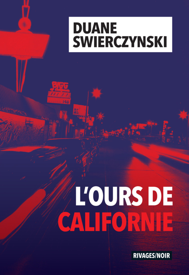 L'Ours de Californie - Duane Swierczynski, Sophie Aslanides, Duane Swierczynski, Sophie Aslanides - RIVAGES