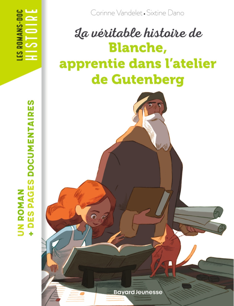 La véritable histoire de Blanche, apprentie dans l'atelier de Gutenberg - Corinne VANDELET, Sixtine DANO - BAYARD JEUNESSE