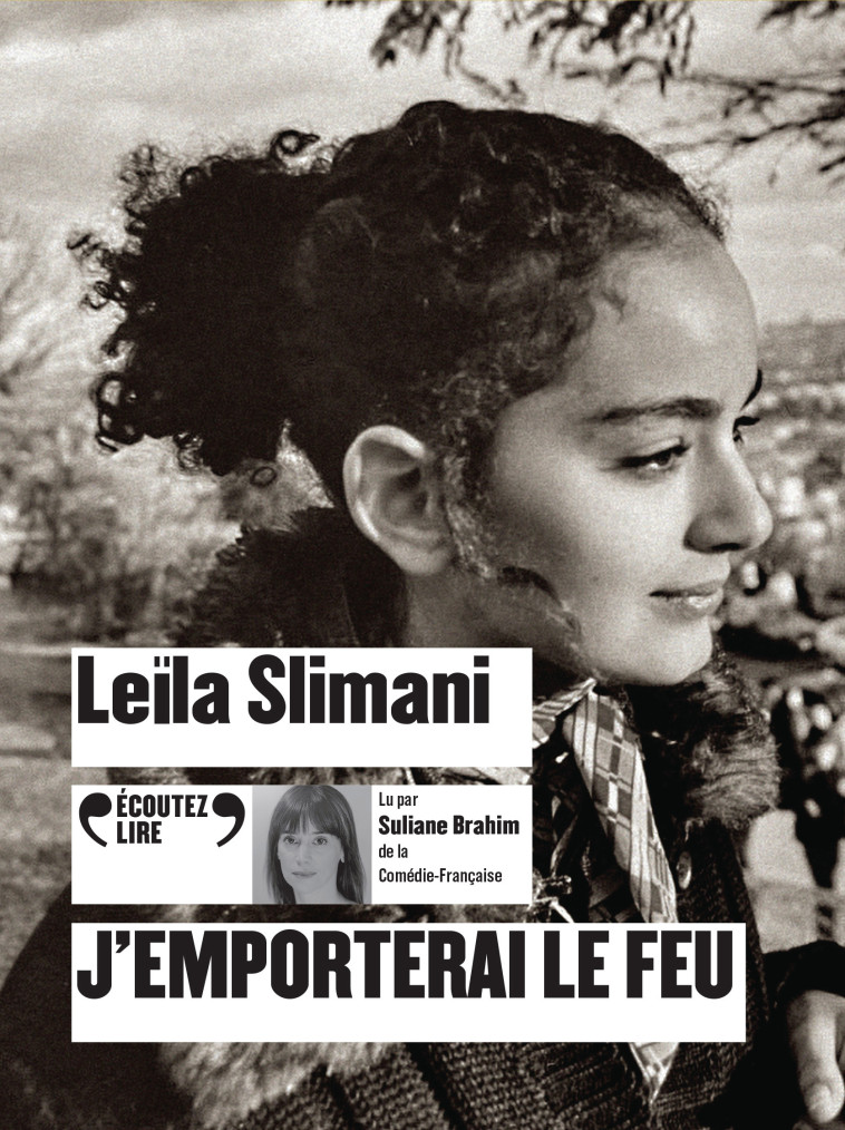 J'emporterai le feu - Leïla Slimani, Suliane Brahim - GALLIMARD