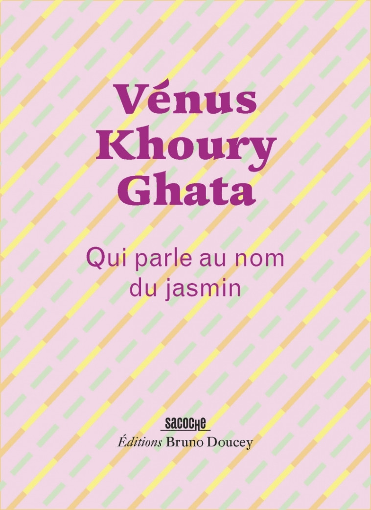 Qui parle au nom du jasmin - Vénus KHOURY GHATA, Caroline Boide - BRUNO DOUCEY