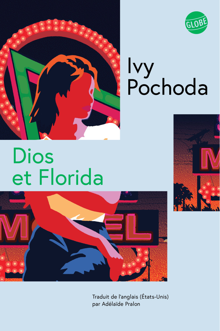 Dios et Florida - Ivy Pochoda, Adélaïde Pralon - EDITEUR GLOBE