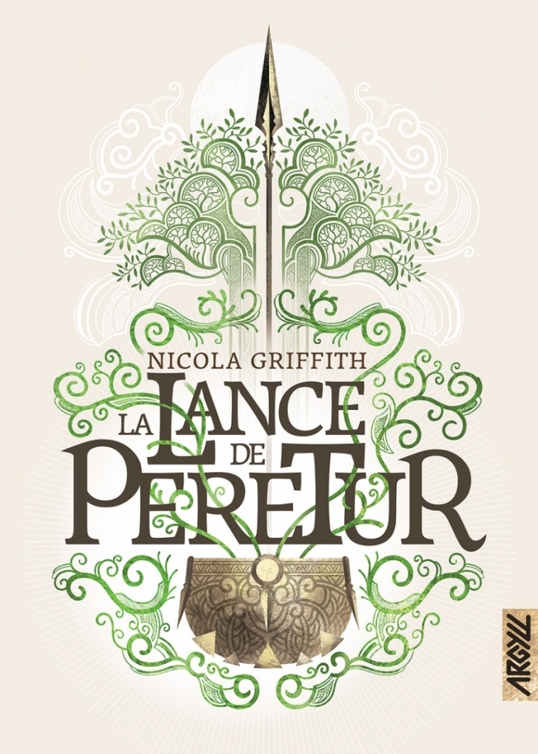 La Lance de Peretur - Nicola Griffith, Xavier Collette, Marie Koullen - ARGYLL