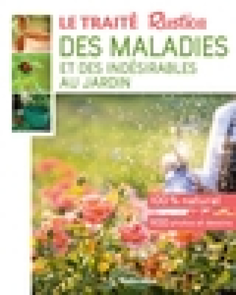 Le traité rustica des maladies et des indésirables au jardin - Valérie Garnaud - RUSTICA