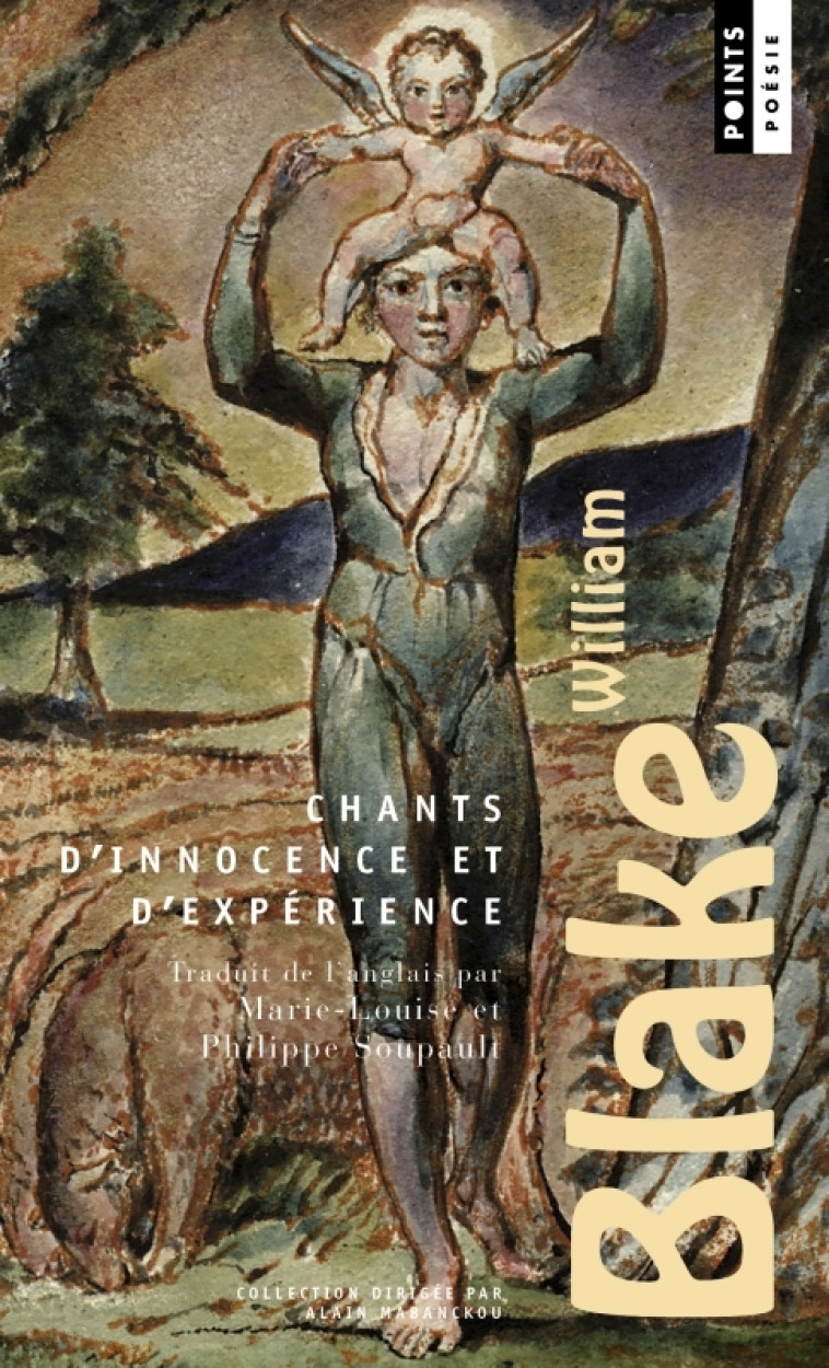 Chants d'Innocence et d'Expérience - William BLAKE, Marie-Louise Soupault, PHILIPPE SOUPAULT, William BLAKE, Marie-Louise Soupault, PHILIPPE SOUPAULT - POINTS