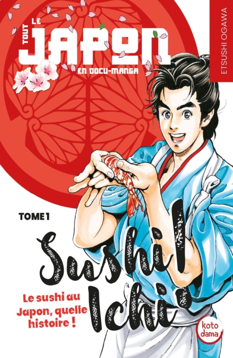 Sushi Ichi Tome1 - Etsushi Ogawa, Etsushi Ogawa - PETIT A PETIT