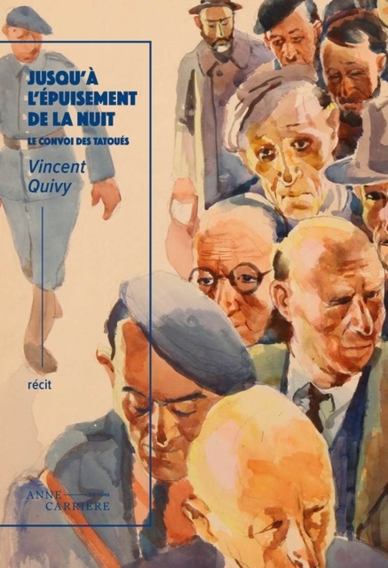 Jusqu'à l'épuisement de la nuit - Vincent Quivy, Vincent Quivy - ANNE CARRIERE