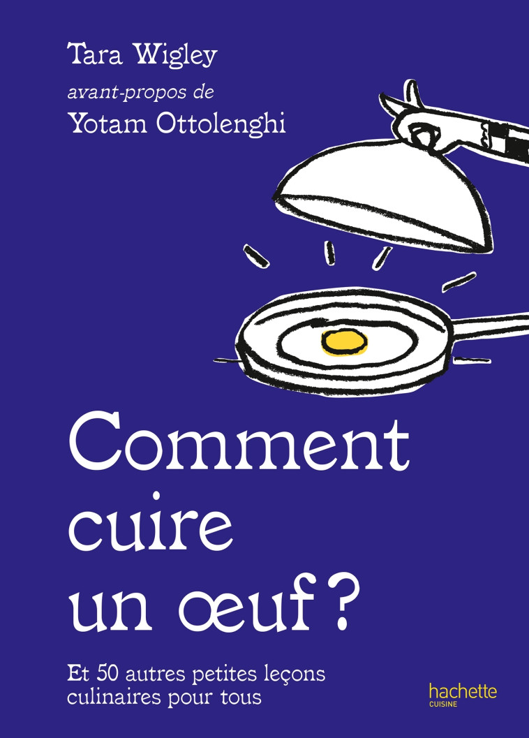 Comment cuire un oeuf ? - Tara Wigley - HACHETTE PRAT