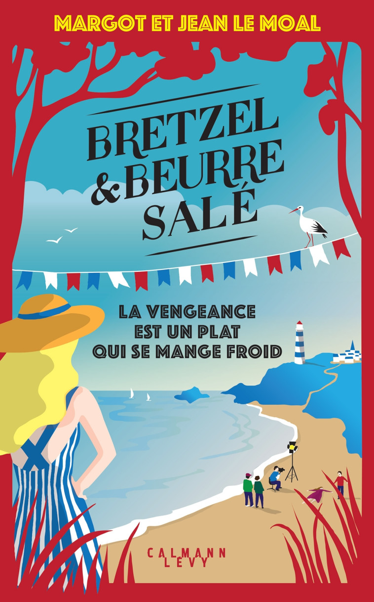 Bretzel & beurre salé, enquête 6 - La vengeance est un plat qui se mange froid - Margot Le Moal, Jean Le Moal - CALMANN-LEVY