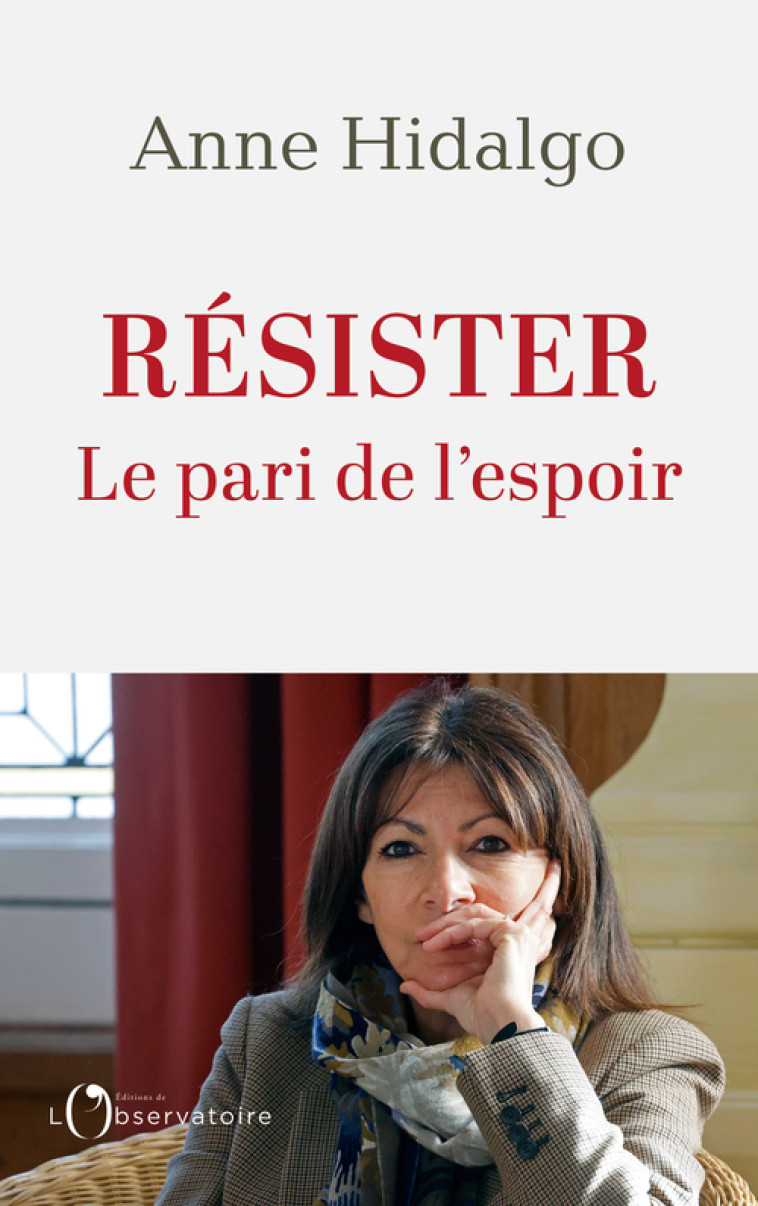 Résister -  Hidalgo anne,  Hidalgo anne, Anne Hidalgo - L'OBSERVATOIRE