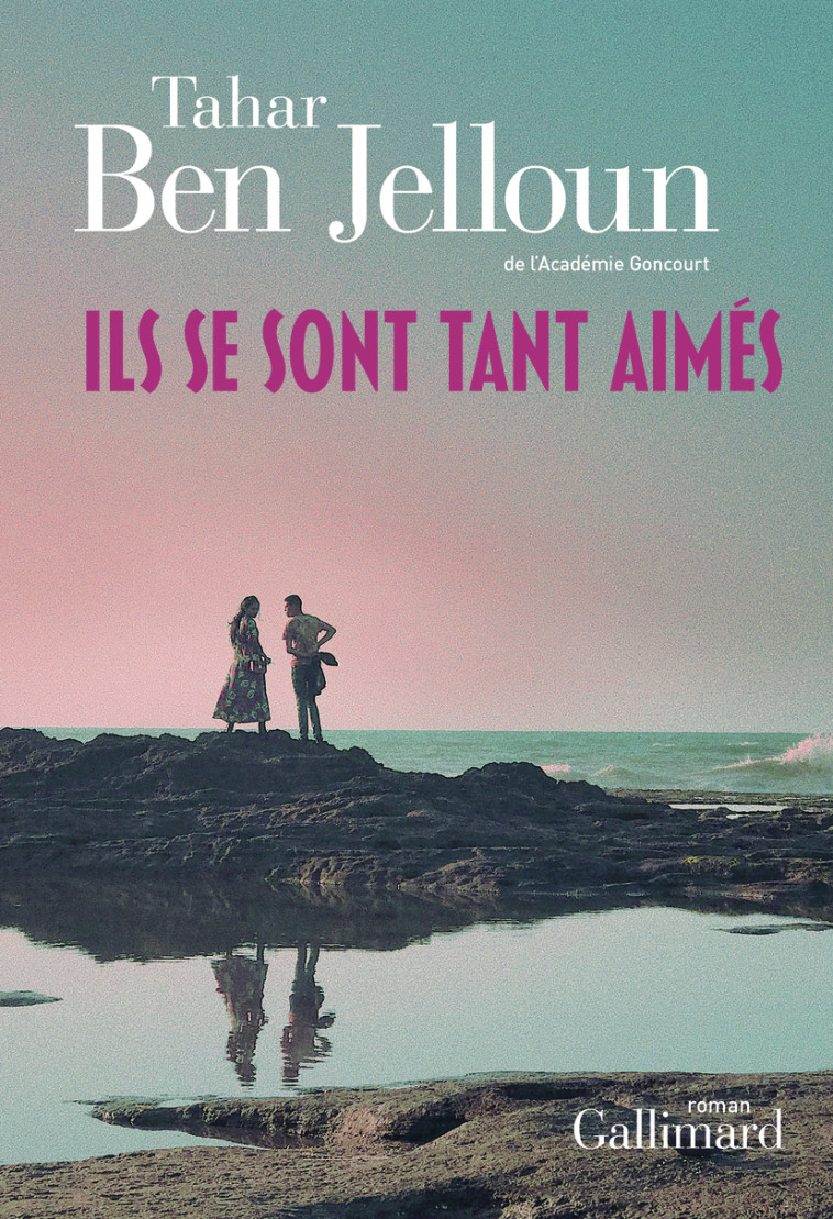 Ils se sont tant aimés - Tahar Ben Jelloun, Tahar Ben Jelloun - GALLIMARD