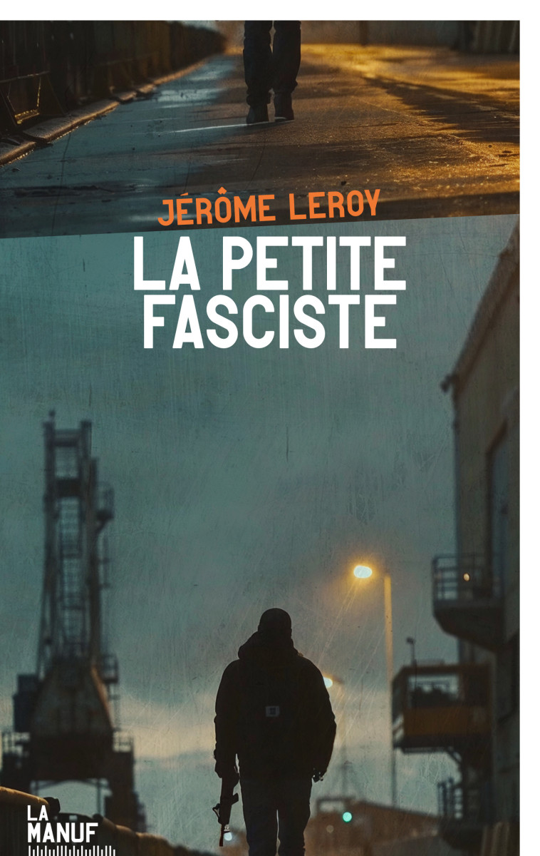 La petite fasciste - Jérôme Leroy, Jérôme Leroy - MANUFACTURE LIV