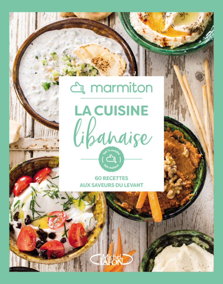 Marmiton - La cuisine libanaise - 60 recettes aux saveurs du Levant -  Collectif,  Marmiton - MLAFON MARMITON