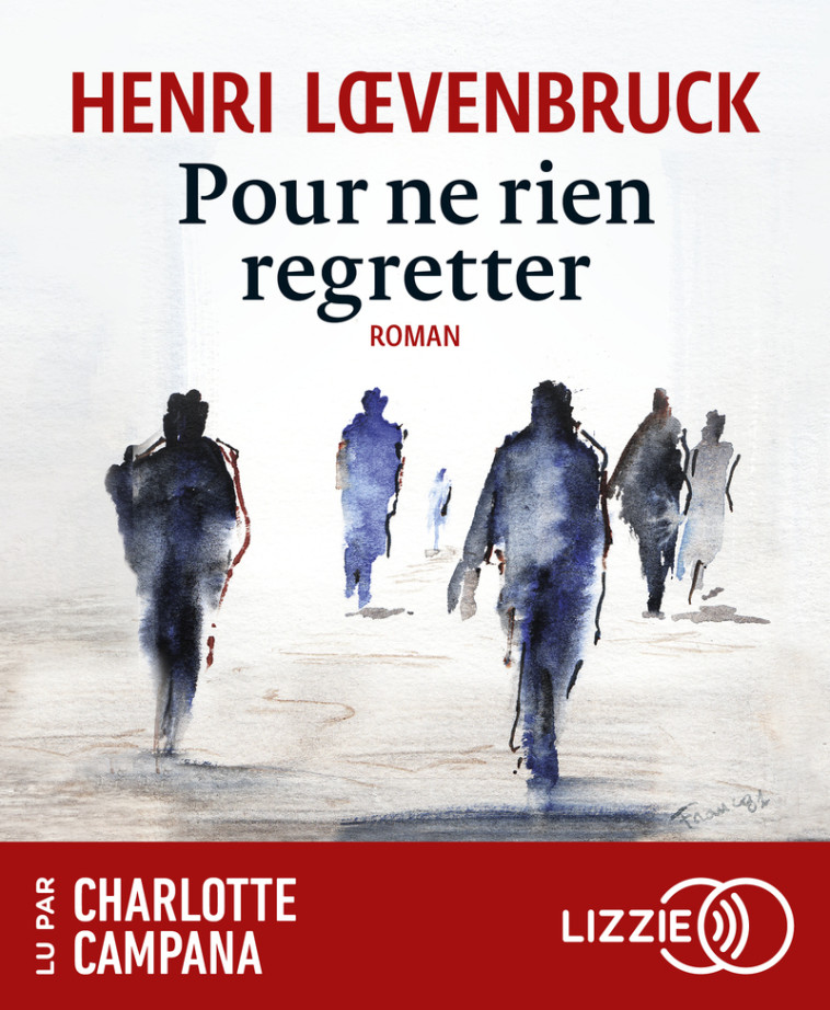 Pour ne rien regretter - Henri Loevenbruck, Charlotte Campana - LIZZIE